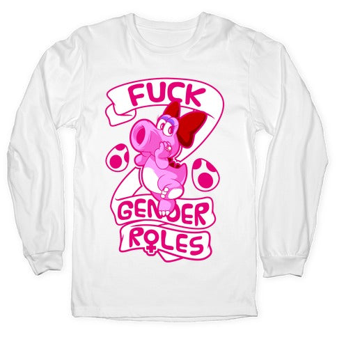 Fuck Gender Roles (Birdo) Longsleeve Tee